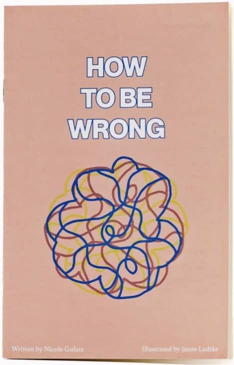 How to Be Wrong