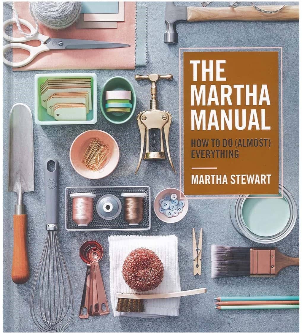 Martha Manual: How to Do (Almost) Everything