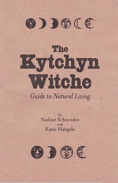 Kytchyn Witche Zine: Guide to Natural Living