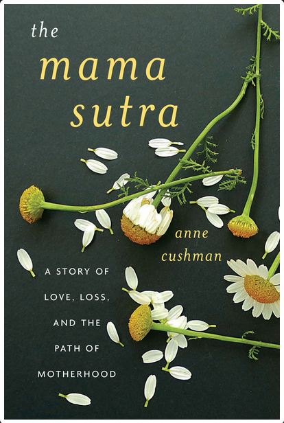 Mama Sutra: Love, Loss, and the Path of Motherhood